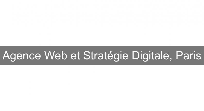 Agence Web et Stratégie Digitale, Paris Agence Web et Stratégie Digitale, Paris