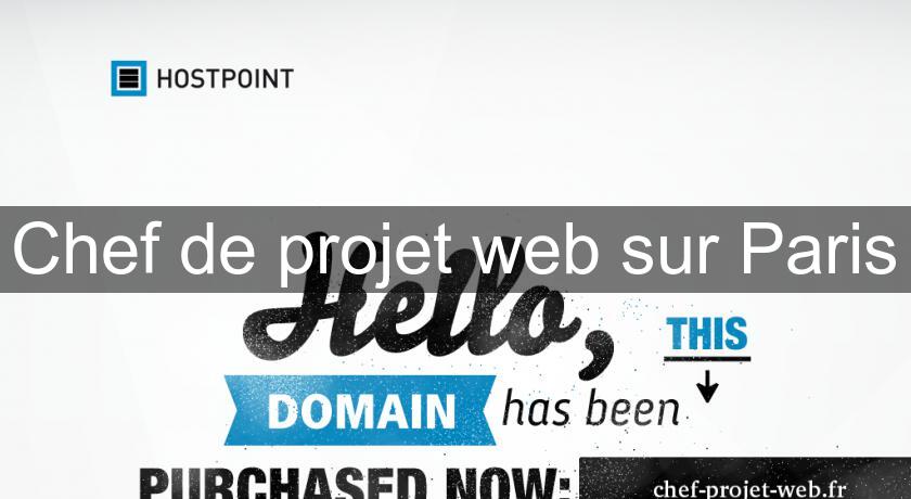 Chef de projet web sur Paris Chef de projet web sur Paris