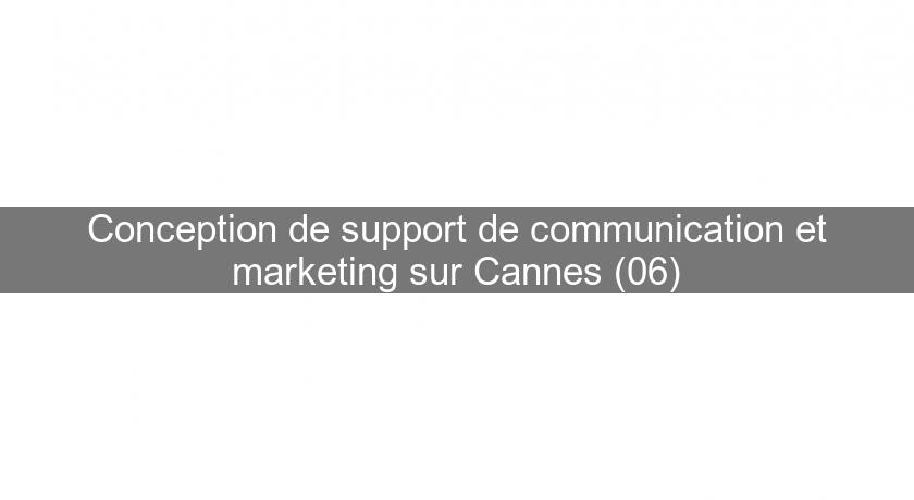 Conception de support de communication et marketing sur Cannes (06) Conception de support de communication et marketing sur Cannes (06)