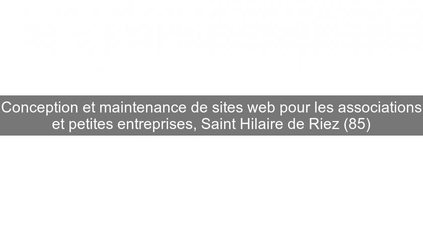 Conception et maintenance de sites web pour les associations et petites entreprises, Saint Hilaire de Riez (85) Conception et maintenance de sites web pour les associations et petites entreprises, Saint Hilaire de Riez (85)