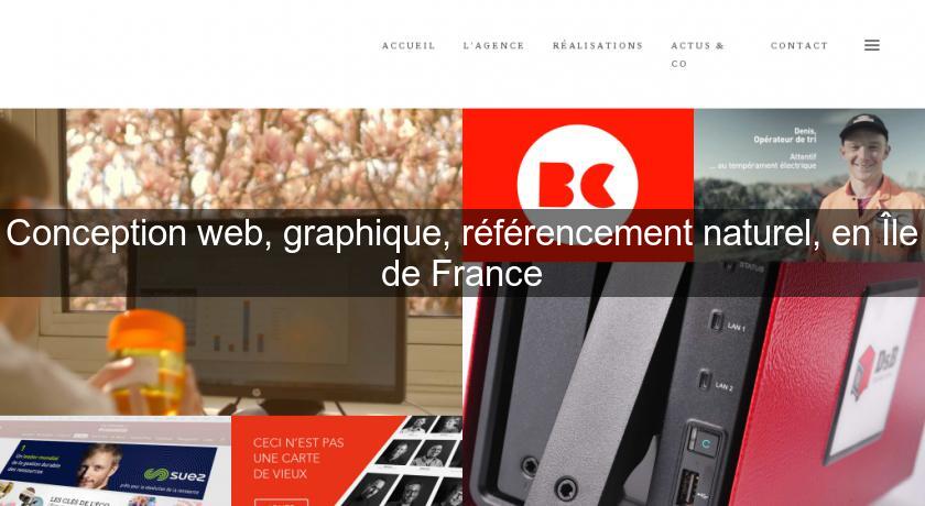 Conception web, graphique, référencement naturel, en Île de France Conception web, graphique, référencement naturel, en Île de France