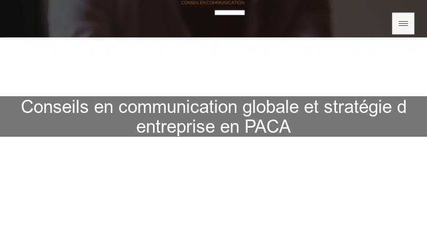Conseils en communication globale et stratégie d'entreprise en PACA Conseils en communication globale et stratégie d'entreprise en PACA