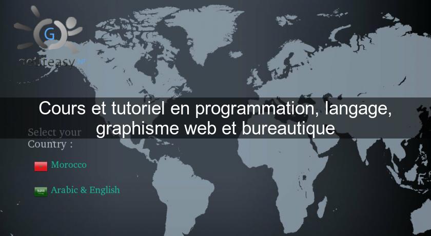 Cours et tutoriel en programmation, langage, graphisme web et bureautique Cours et tutoriel en programmation, langage, graphisme web et bureautique