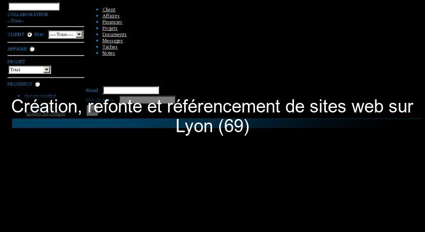 Création, refonte et référencement de sites web sur Lyon (69) Création, refonte et référencement de sites web sur Lyon (69)