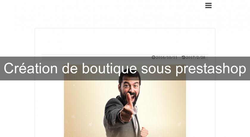 Création de boutique sous prestashop Création de boutique sous prestashop