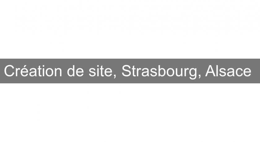 Création de site, Strasbourg, Alsace Création de site, Strasbourg, Alsace