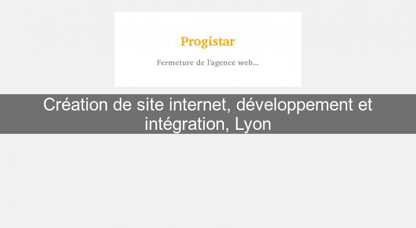 Création de site internet, développement et intégration, Lyon Création de site internet, développement et intégration, Lyon