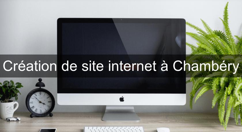 Création de site internet à Chambéry Création de site internet à Chambéry