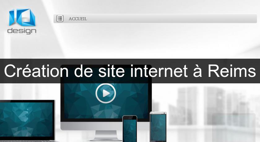 Création de site internet à Reims Création de site internet à Reims