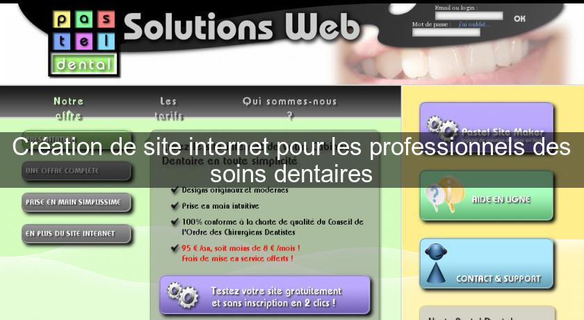 Création de site internet pour les professionnels des soins dentaires Création de site internet pour les professionnels des soins dentaires