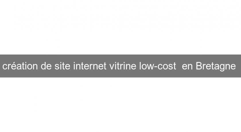 création de site internet vitrine low-cost en Bretagne création de site internet vitrine low-cost en Bretagne