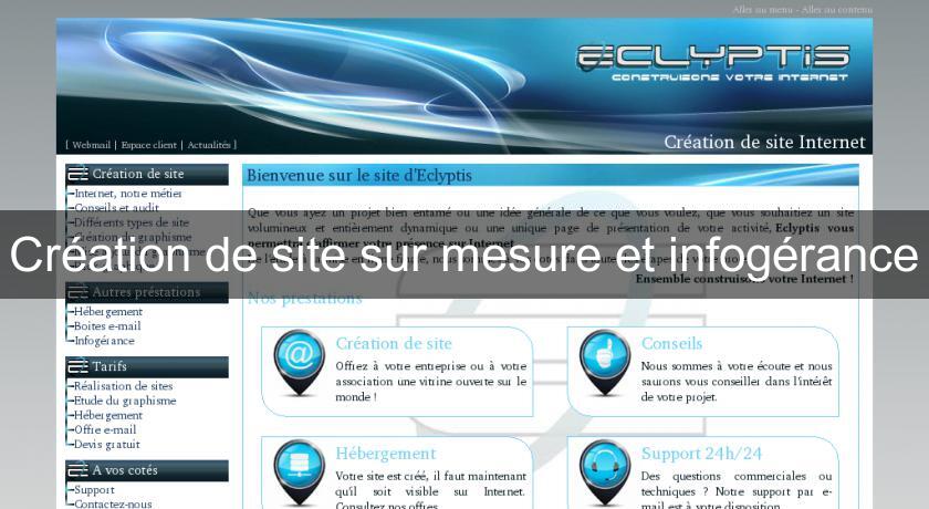Création de site sur mesure et infogérance Création de site sur mesure et infogérance