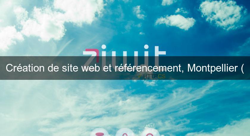 Création de site web et référencement, Montpellier ( Création de site web et référencement, Montpellier (