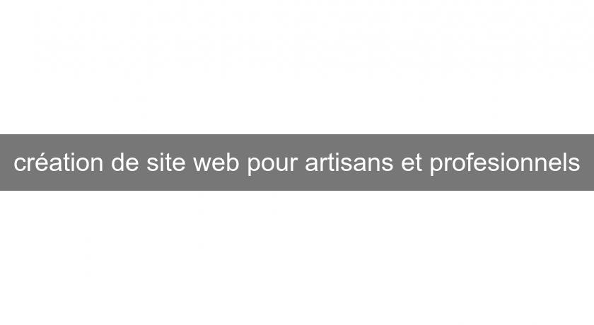 création de site web pour artisans et profesionnels création de site web pour artisans et profesionnels