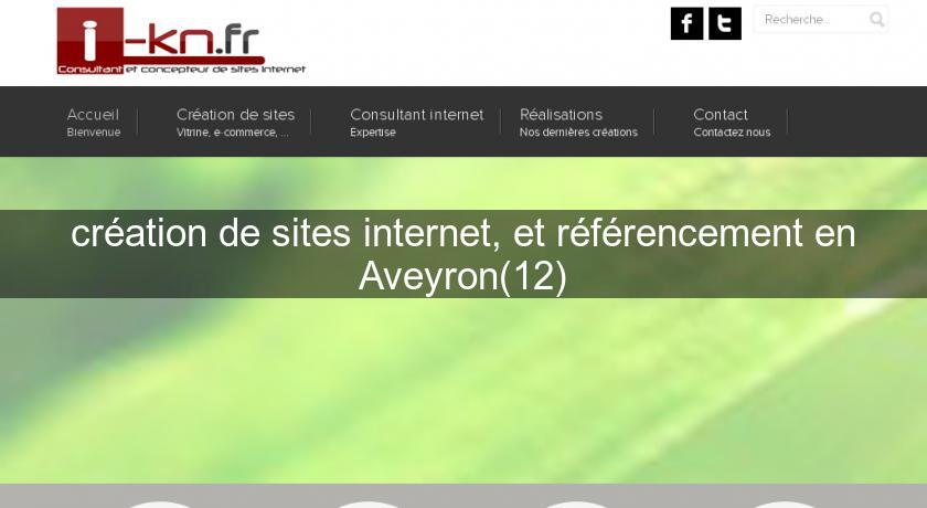 création de sites internet, et référencement en Aveyron(12) création de sites internet, et référencement en Aveyron(12)