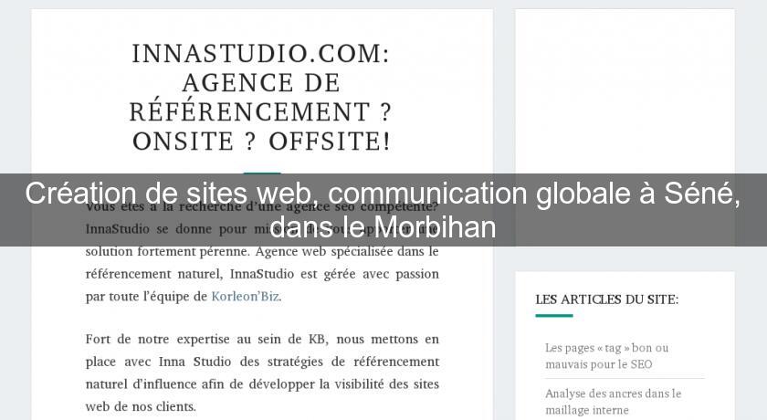 Création de sites web, communication globale à Séné, dans le Morbihan Création de sites web, communication globale à Séné, dans le Morbihan