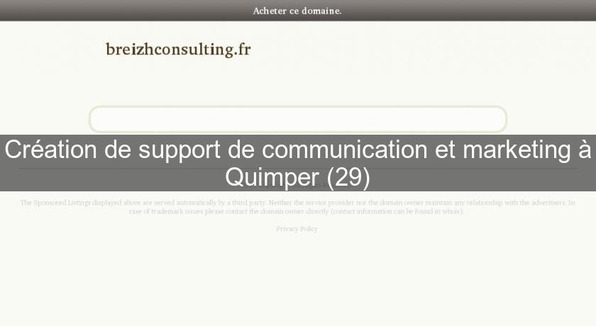 Création de support de communication et marketing à Quimper (29) Création de support de communication et marketing à Quimper (29)