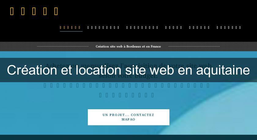 Création et location site web en aquitaine Création et location site web en aquitaine