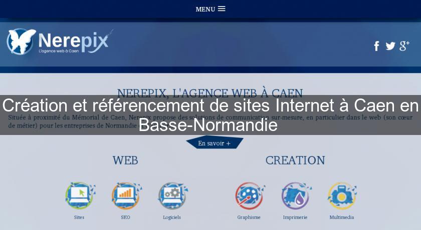 Création et référencement de sites Internet à Caen en Basse-Normandie Création et référencement de sites Internet à Caen en Basse-Normandie