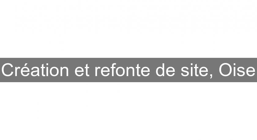 Création et refonte de site, Oise Création et refonte de site, Oise