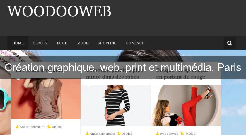 Création graphique, web, print et multimédia, Paris Création graphique, web, print et multimédia, Paris