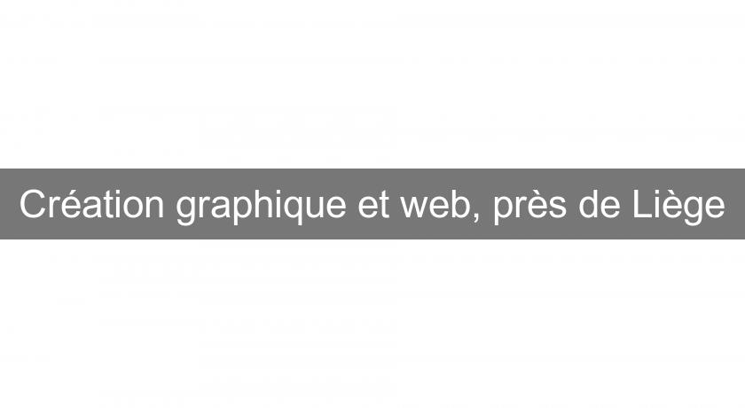 Création graphique et web, près de Liège Création graphique et web, près de Liège