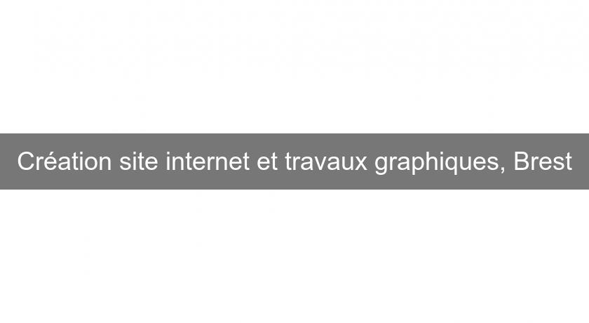 Création site internet et travaux graphiques, Brest Création site internet et travaux graphiques, Brest