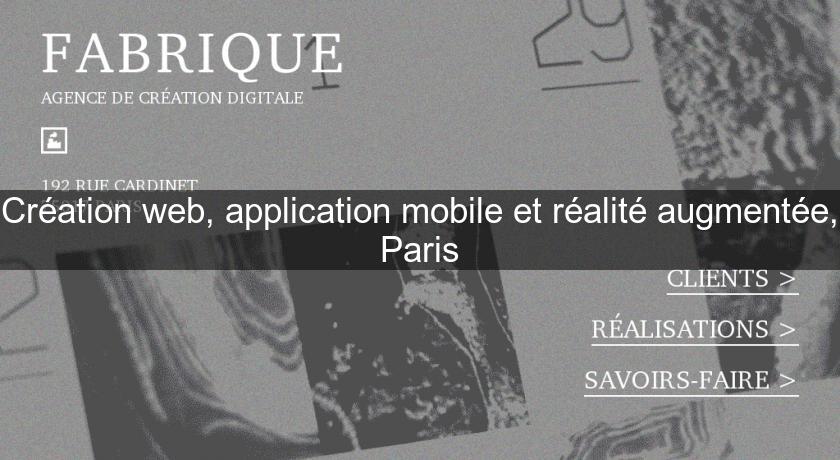 Création web, application mobile et réalité augmentée, Paris Création web, application mobile et réalité augmentée, Paris