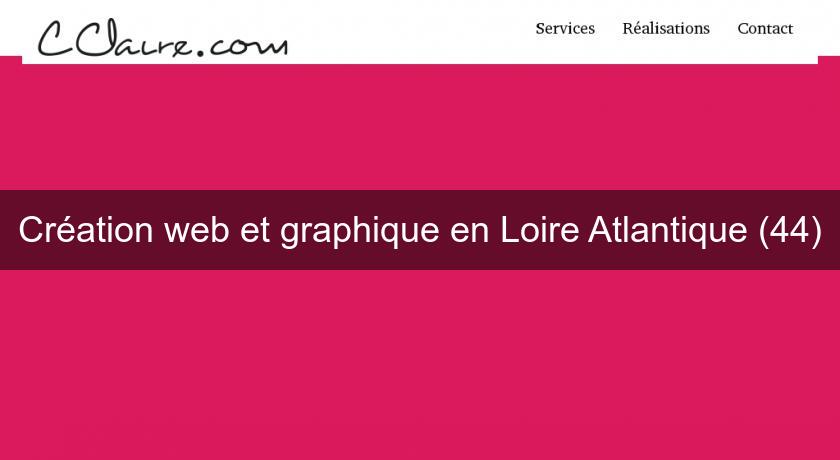 Création web et graphique en Loire Atlantique (44) Création web et graphique en Loire Atlantique (44)