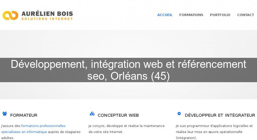 Développement, intégration web et référencement seo, Orléans (45) Développement, intégration web et référencement seo, Orléans (45)