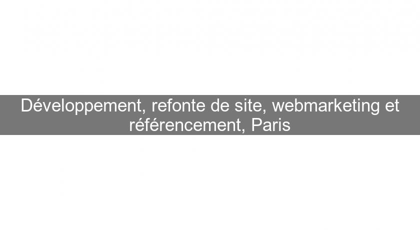 Développement, refonte de site, webmarketing et référencement, Paris Développement, refonte de site, webmarketing et référencement, Paris