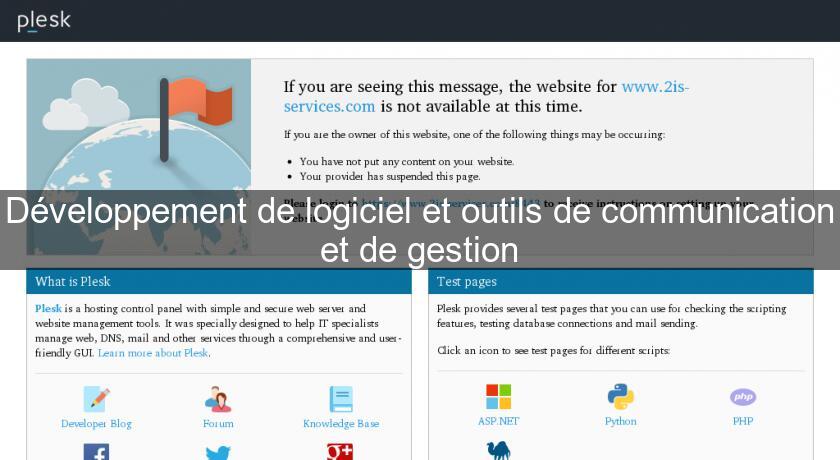 Développement de logiciel et outils de communication et de gestion Développement de logiciel et outils de communication et de gestion