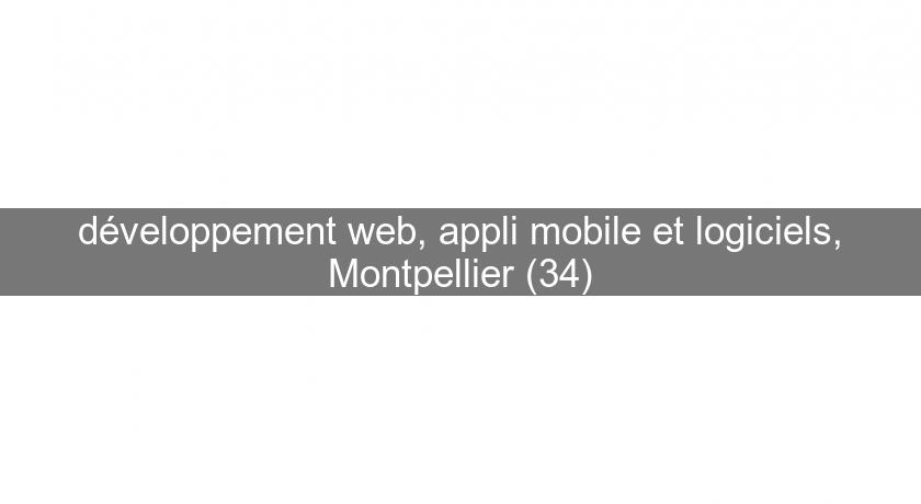développement web, appli mobile et logiciels, Montpellier (34) développement web, appli mobile et logiciels, Montpellier (34)