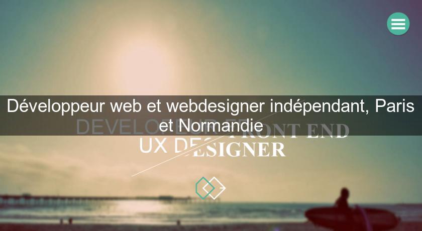 Développeur web et webdesigner indépendant, Paris et Normandie Développeur web et webdesigner indépendant, Paris et Normandie