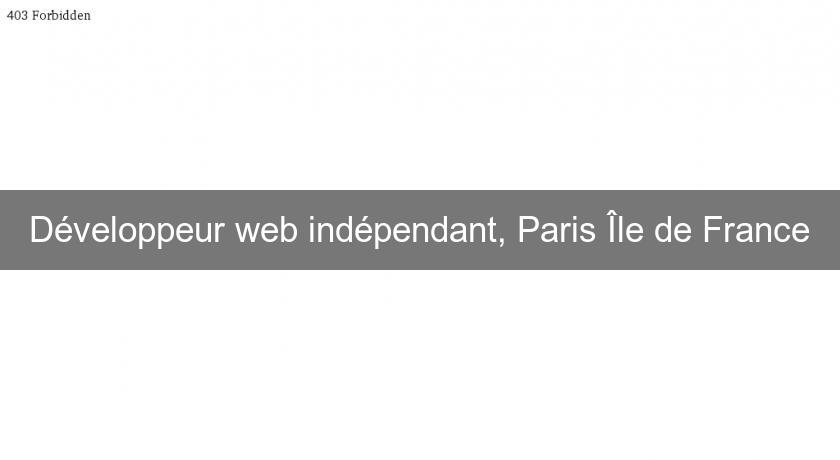 Développeur web indépendant, Paris Île de France Développeur web indépendant, Paris Île de France