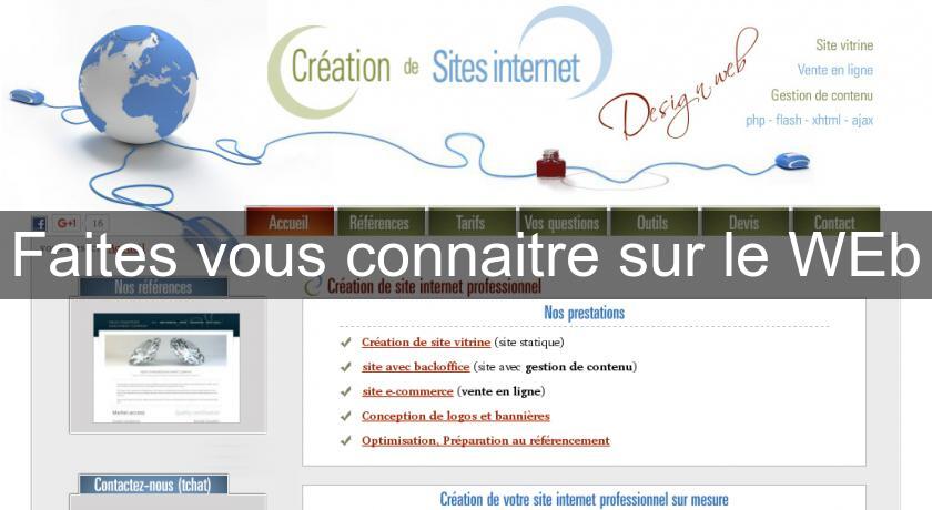 Faites vous connaitre sur le WEb Faites vous connaitre sur le WEb
