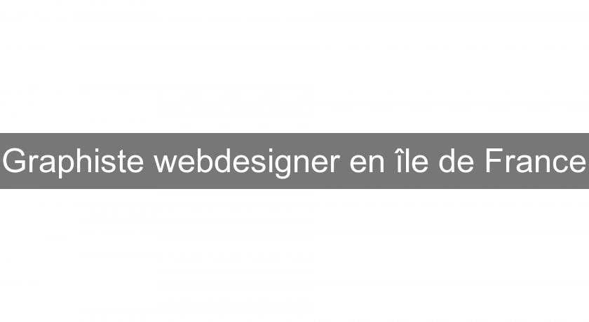Graphiste webdesigner en île de France Graphiste webdesigner en île de France