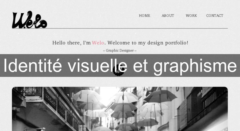 Identité visuelle et graphisme Identité visuelle et graphisme