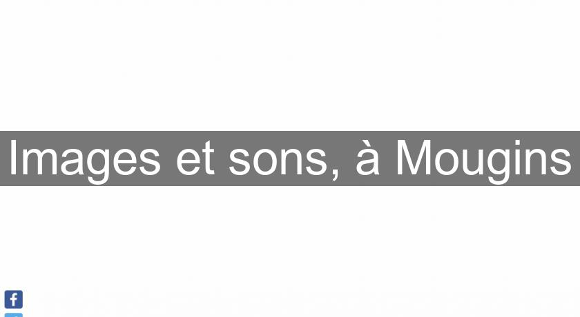 Images et sons, à Mougins Images et sons, à Mougins