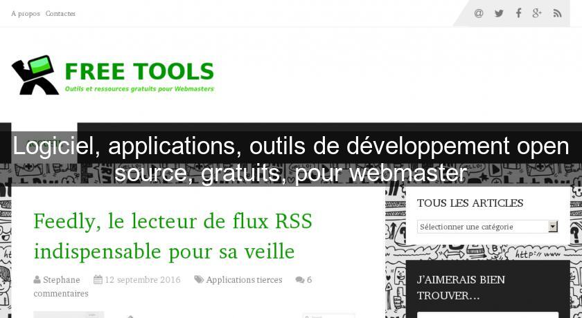 Logiciel, applications, outils de développement open source, gratuits, pour webmaster Logiciel, applications, outils de développement open source, gratuits, pour webmaster