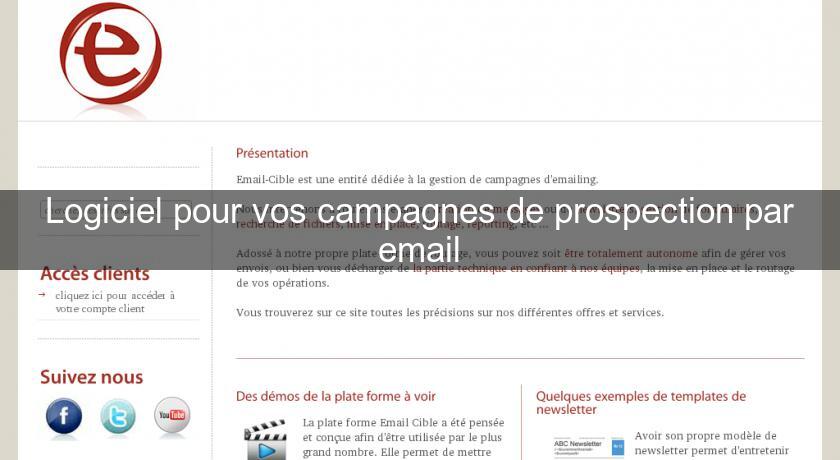 Logiciel pour vos campagnes de prospection par email Logiciel pour vos campagnes de prospection par email