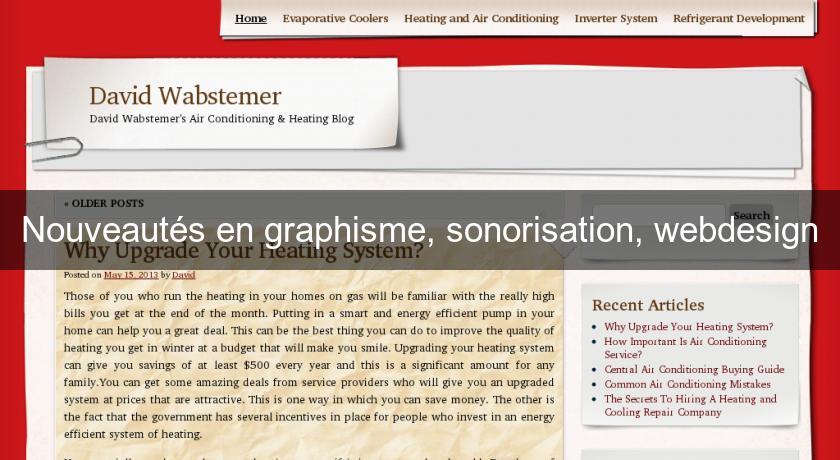 Nouveautés en graphisme, sonorisation, webdesign Nouveautés en graphisme, sonorisation, webdesign