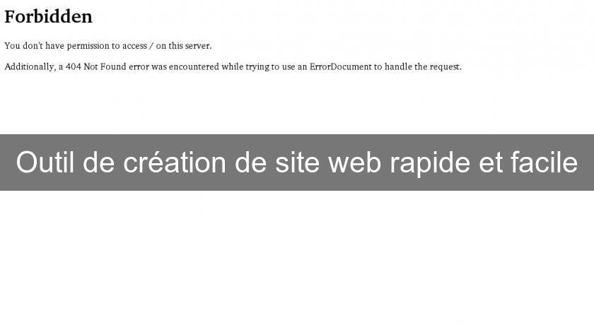 Outil de création de site web rapide et facile Outil de création de site web rapide et facile