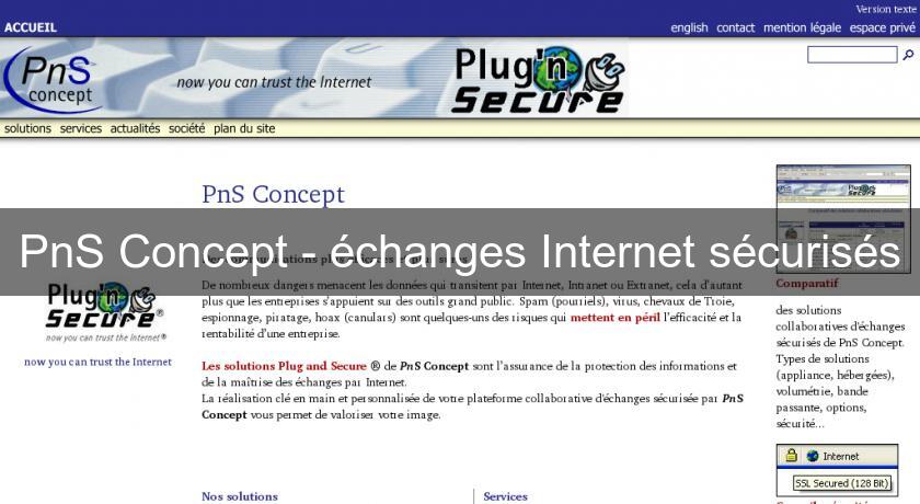 PnS Concept - échanges Internet sécurisés PnS Concept - échanges Internet sécurisés