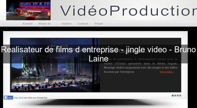 Realisateur de films d'entreprise - jingle video - Bruno Laine Realisateur de films d'entreprise - jingle video - Bruno Laine