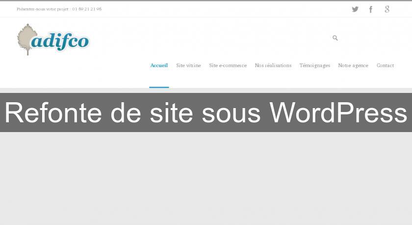 Refonte de site sous WordPress Refonte de site sous WordPress