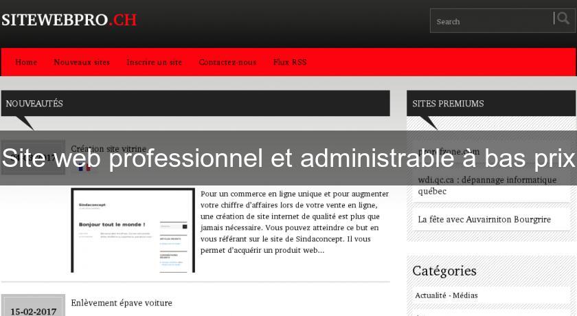 Site web professionnel et administrable à bas prix Site web professionnel et administrable à bas prix