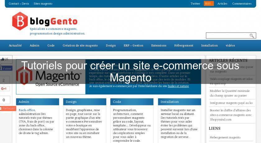 Tutoriels pour créer un site e-commerce sous Magento Tutoriels pour créer un site e-commerce sous Magento