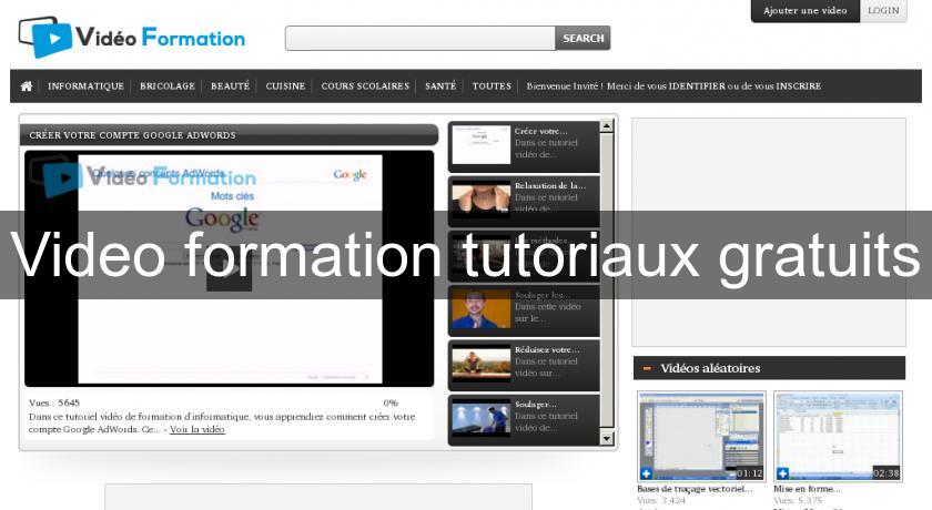 Video formation tutoriaux gratuits Video formation tutoriaux gratuits
