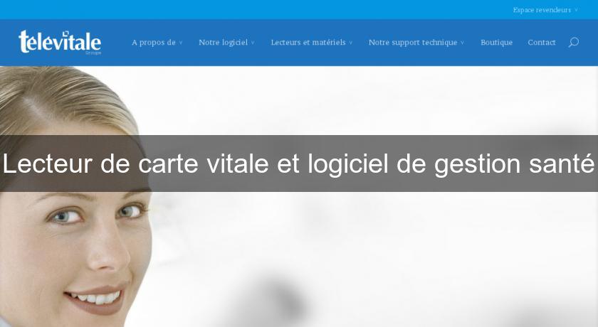 Lecteur de carte vitale et logiciel de gestion santé Lecteur de carte vitale et logiciel de gestion santé